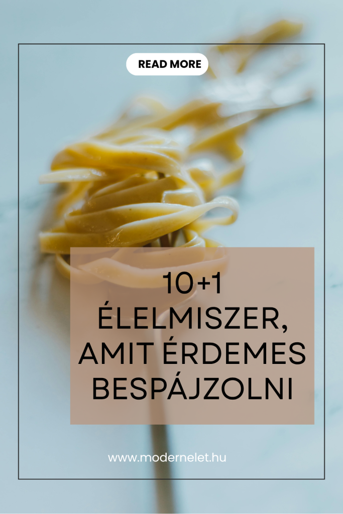 10+1 élelmiszer, amit érdemes bespájzolni