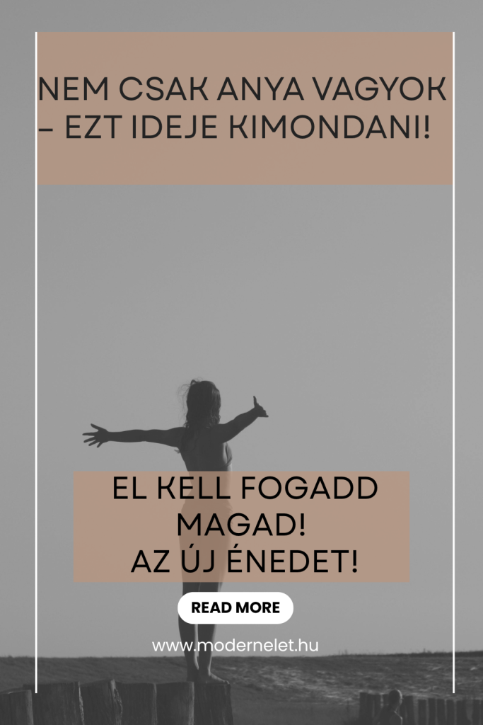 Nem csak anya vagyok – és ezt ideje kimondani!