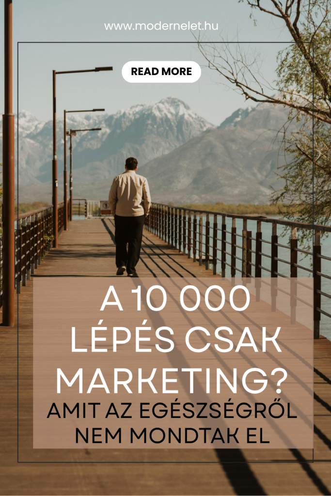 A 10 000 lépés valójában marketingfogás volt? – Amit a kutatások most mutatnak!