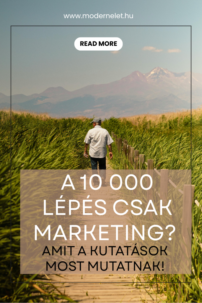 A 10 000 lépés valójában marketingfogás volt? – Amit a kutatások most mutatnak!.png